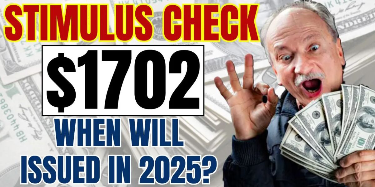 Confirmed Your First $1,702 Stimulus Payment Will Arrive on This Date in 2025