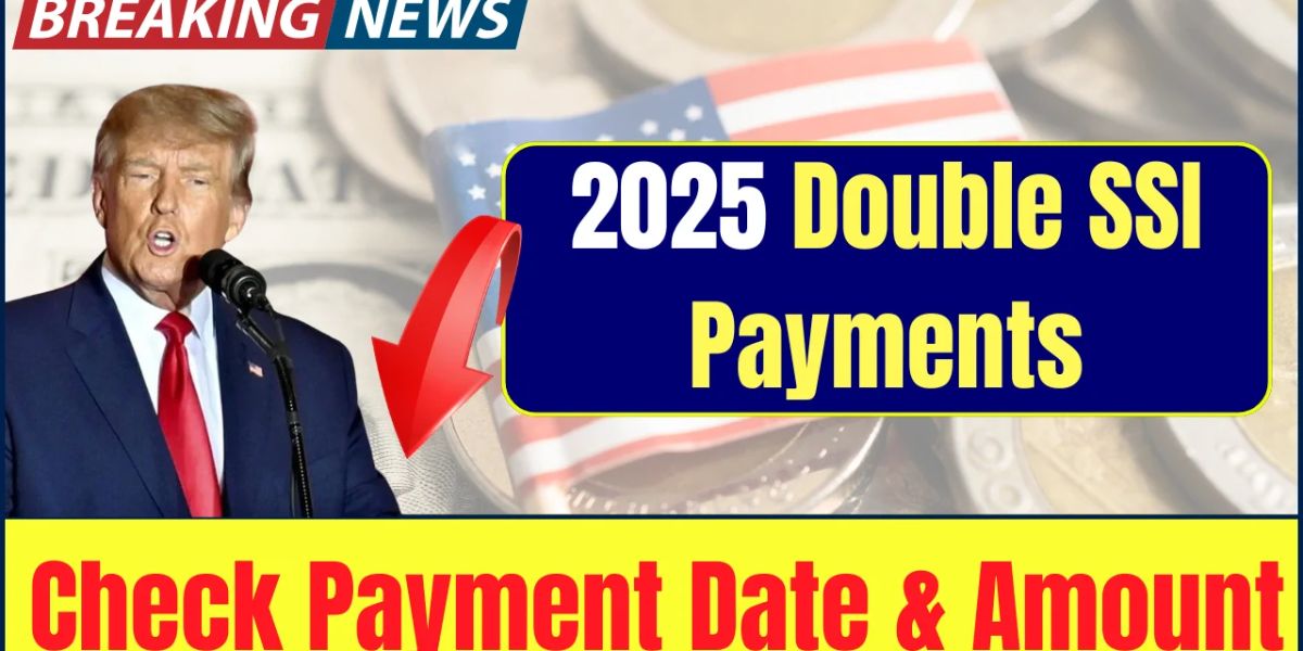 Important February 2025 SSI Payments Update Double Payout Dates Announced